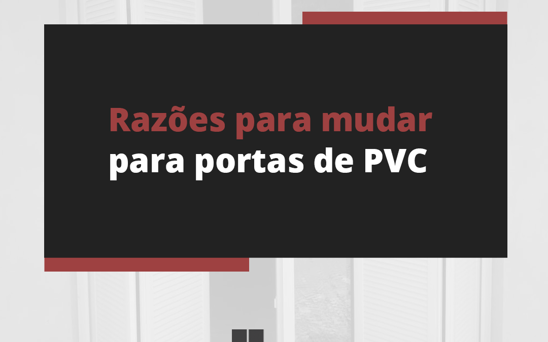 Razões para mudar para portas de PVC