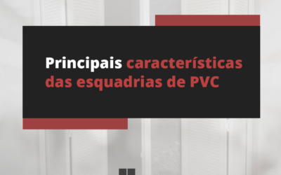 Principais características das esquadrias de PVC