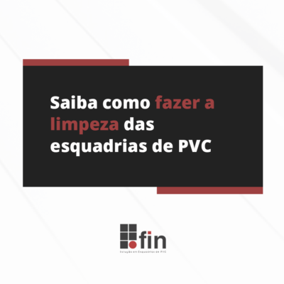 Saiba como fazer a limpeza das esquadrias de PVC